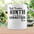 Best Freakin Auntie And Godmother Ever Coffee Mug Gifts ideas