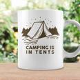 Camping Is In Tents Coffee Mug Gifts ideas