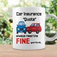 Car Insurance Quote Always Read The Fine Print Coffee Mug Gifts ideas