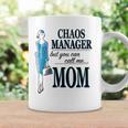 Chaos Manager But You Can Call Me Mom Coffee Mug Gifts ideas