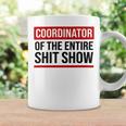 Coordinator Of The Entire Shit Show Funny Mom Dad Boss Manager Teacher Coffee Mug Gifts ideas