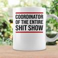 Coordinator Of The Entire Shit Show Funny Mom Dad Boss Manager Teacher Coffee Mug Gifts ideas