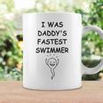 Copy Of I Was Daddys Fastest Swimmer Funny Baby Gift Funny Pregnancy Gift Funny Baby Shower Gift Coffee Mug Gifts ideas