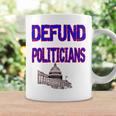 Defund Politicians Coffee Mug Gifts ideas