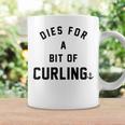 Dies For A Bit Of Curling Coffee Mug Gifts ideas