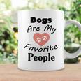 Dogs Are My Favorite People Funny Dogs Quotes Gift For Dogs Lovers Coffee Mug Gifts ideas