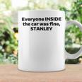 Everyone Inside The Car Was Fine Stanley Coffee Mug Gifts ideas