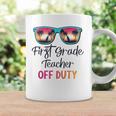 First Grade Teacher Off Duty School Summer Vacation Coffee Mug Gifts ideas