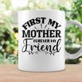 First My Mother Forever My Friend 735 Trending Shirt Coffee Mug Gifts ideas