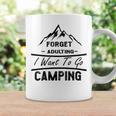 Forget Adulting I Want To Go Camping V2 Coffee Mug Gifts ideas