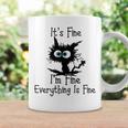 Funny Cat Its Fine Im Fine Everything Is Fine Its Fine Im Fine Coffee Mug Gifts ideas