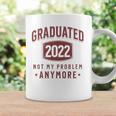 Graduated 2022 Not My Problem Anymore High School College Coffee Mug Gifts ideas