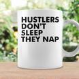 Hustlers Dont Sleep They Nap V2 Coffee Mug Gifts ideas