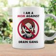 I Am A Mom Against Drain Gang Coffee Mug Gifts ideas