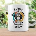 I Really Like Howdy Penguin Ok Coffee Mug Gifts ideas