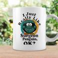 I Really Like Surgeon Penguin Ok Coffee Mug Gifts ideas