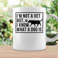 Im Not A Vet But I Know What A Dog Is Transgender Gift Coffee Mug Gifts ideas