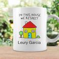 In This House We Respect Leury Garcia Coffee Mug Gifts ideas