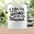 It Takes Lots Of Sparkle To Be A Librarian Coffee Mug Gifts ideas