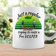 Just A Regular Dad Trying To Raise A Pro Golfer Coffee Mug Gifts ideas