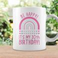 Kids Be Happy Its My 10Th Birthday 10 Years Old 10Th Birthday Coffee Mug Gifts ideas