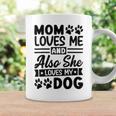 Mom Loves Me And Also She Loves My Dog 838 Trending Shirt Coffee Mug Gifts ideas