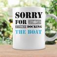 Official Im Sorry For What I Said While I Was Docking The Boat Coffee Mug Gifts ideas