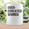 Over Educated Women V2 Coffee Mug Gifts ideas