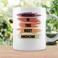 Patience Is The Best Medicine Coffee Mug Gifts ideas