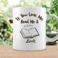 Premium If You Love Me Read Me A Book - Books Lovers Coffee Mug Gifts ideas