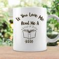 Premium If You Love Me Read Me A Book - Books Lovers Coffee Mug Gifts ideas