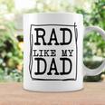 Rad Like My Dad Matching Father Son Daughter Kids Coffee Mug Gifts ideas