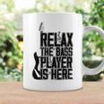 Relax The Bass Player Is Here Bass Player Funny Gift Bass Guitar Coffee Mug Gifts ideas