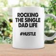 Rocking The Single Dads Life Funny Family Love Dads Coffee Mug Gifts ideas