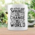 Small Acts Change The World 123 Trending Shirt Coffee Mug Gifts ideas