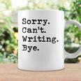 Sorry Cant Writing Author Book Journalist Novelist Funny Coffee Mug Gifts ideas