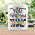 Sorry To Disappoint You But I Cant Spank The Autism Coffee Mug Gifts ideas