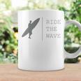 Surfing Funny Quote Ride The Wave Surfer Ocean Lover Coffee Mug Gifts ideas