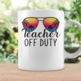 Teacher Off Duty Last Day Of School Teacher Summer Coffee Mug Gifts ideas