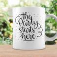 The Party Starts Here Coffee Mug Gifts ideas