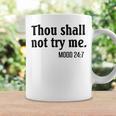 Thou Shall Not Try Me Mood Coffee Mug Gifts ideas