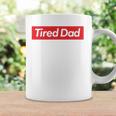 Tired Dad Fathers DayCoffee Mug Gifts ideas