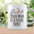 Womens Gift From Daughter To Mom Proud Mom Of A Future Nurse Coffee Mug Gifts ideas