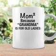 Womens Mom Squared Grandma Funny Gifts Coffee Mug Gifts ideas