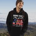 Bring Back The Great Maga King 2024 4Th Of July Trump 2024T President Trump Tee Republican Anti Biden Hoodie Lifestyle