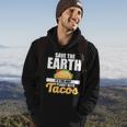 Cute & Funny Save The Earth Its The Only Planet With Tacos Hoodie Lifestyle