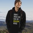 Dont Make Me Use My Deacon Voice - Church Minister Catholic Hoodie Lifestyle