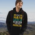 Funny Math Quote For Girls Boys Teens Men Women Dear Math Math Hoodie Lifestyle