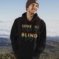 Love Is Blind Braille Visually Impaired Blind Awareness Hoodie Lifestyle