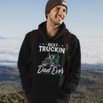Mens Best Trucking Dad Ever For A Trucker Dad Fathers Day Hoodie Lifestyle